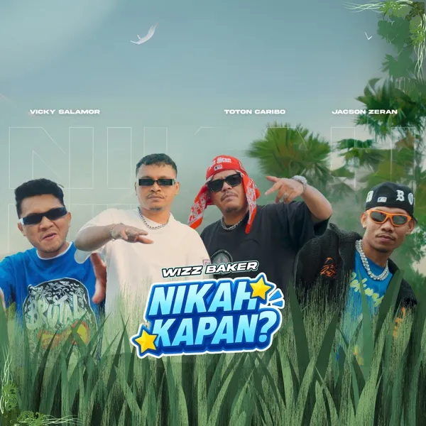 Cover lagu Nikah Kapan? - Wizz Baker