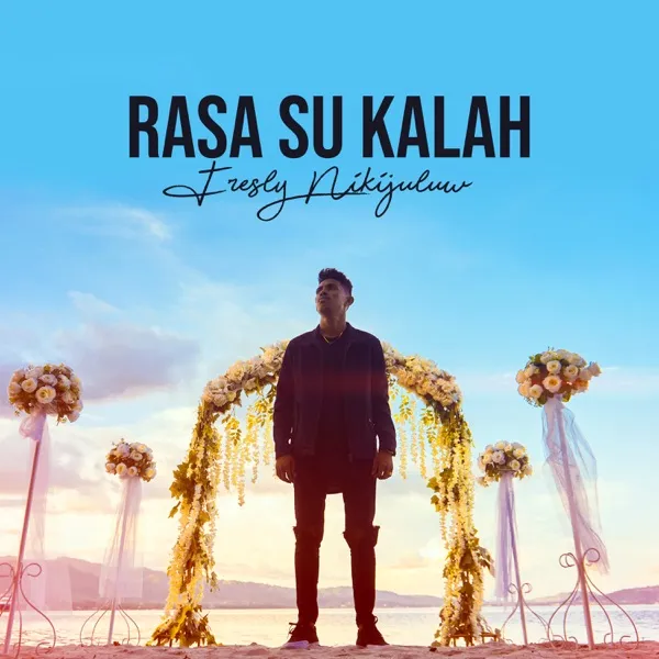 Cover lagu Rasa Su Kalah - Fresly Nikijuluw