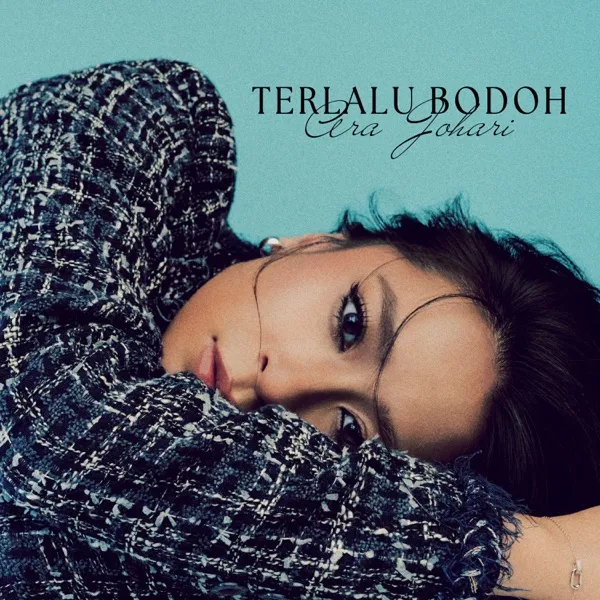 Cover lagu Terlalu Bodoh - Ara Johari