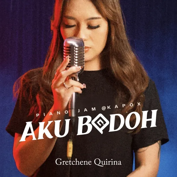 Cover lagu Aku Bodoh (Piano Jam at KAPOX) [Acoustic] - Gretchene Quirina