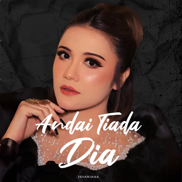 Cover lagu Andai Tiada Dia - Isyariana