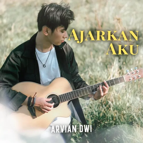 Cover lagu Ajarkan Aku... - Arvian Dwi