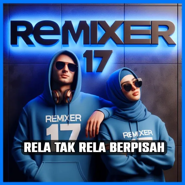 Cover lagu Rela Tak Rela Berpisah - REMIXER 17