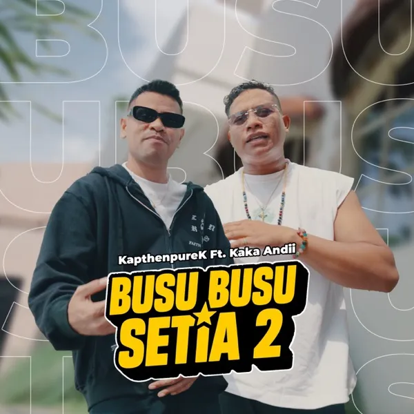 Cover lagu Busu Busu Setia 2 - Kapthenpurek