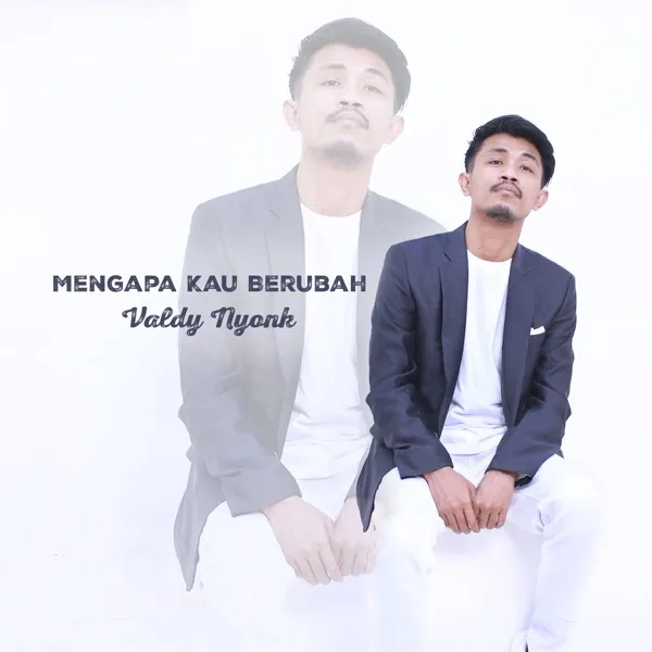 Cover lagu Mengapa Kau Berubah - Valdy Nyonk