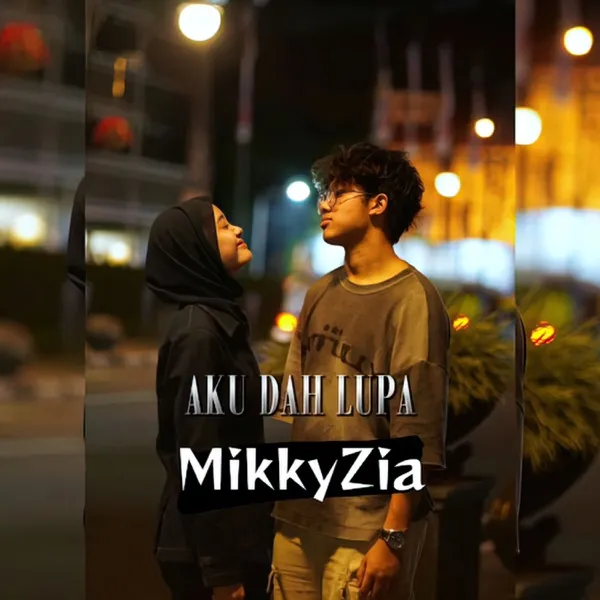Cover lagu Aku Dah Lupa - MikkyZia