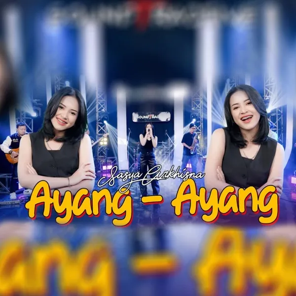 Cover lagu Ayang Ayang - Sasya Arkhisna
