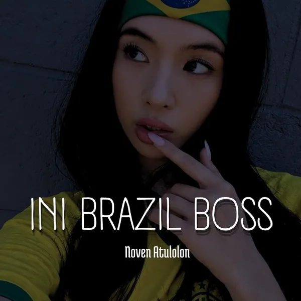 Cover lagu Ini Brazil Boss - Noven Atulolon